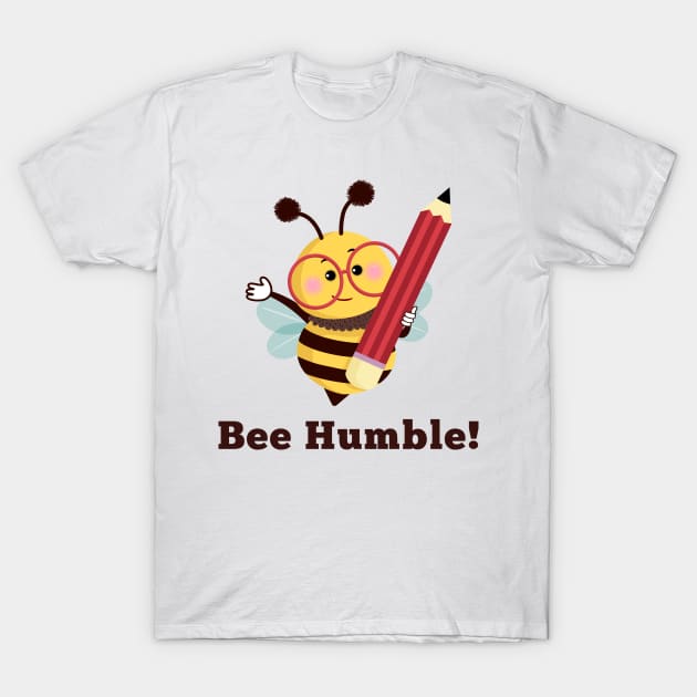 Bee Humble T-Shirt by Pearsville